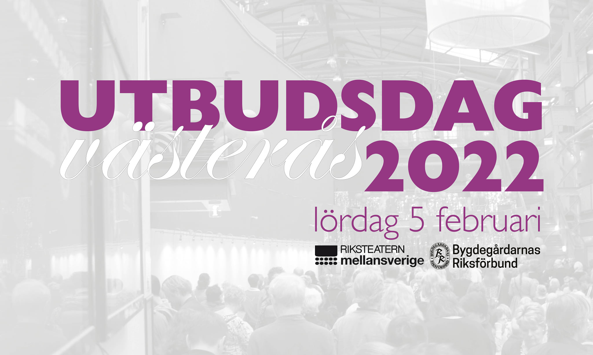 Utbudsdag 2022 i Västerås, lördag 5 februari. Logotyper: Riksteatern mellansverige och Bygdegårdarnas Riksförbund